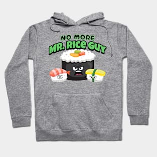 No more Mr. Rice guy funny punny sushi Hoodie